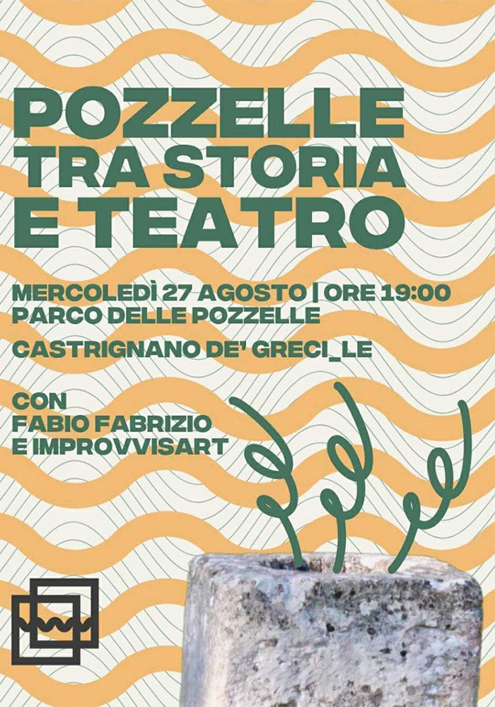 Pozzelle tra storia e teatro mercoledì 27 agosto a Castrignano de Greci Pozzelle tra storia e teatro mercoledì 27 agosto a Castrignano de Greci